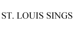 ST. LOUIS SINGS trademark