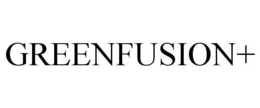 GREENFUSION+ trademark
