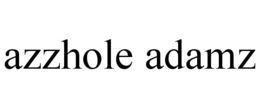 AZZHOLE ADAMZ trademark