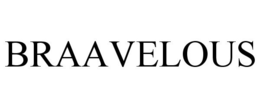 BRAAVELOUS trademark