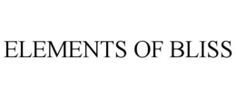 ELEMENTS OF BLISS trademark