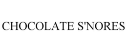 CHOCOLATE S'NORES trademark