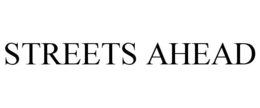 STREETS AHEAD trademark