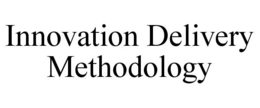 INNOVATION DELIVERY METHODOLOGY trademark