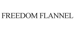 FREEDOM FLANNEL trademark