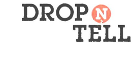 DROP N TELL trademark