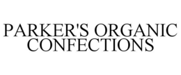 PARKER'S ORGANIC CONFECTIONS trademark
