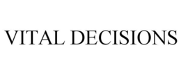 VITAL DECISIONS trademark