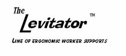 THE LEVITATOR LINE OF ERGONOMIC WORKER SUPPORTS trademark