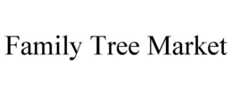 FAMILY TREE MARKET trademark