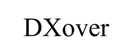 DXOVER trademark