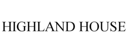 HIGHLAND HOUSE trademark