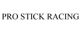 PRO STICK RACING trademark