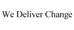 WE DELIVER CHANGE trademark