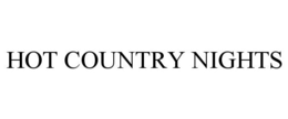 HOT COUNTRY NIGHTS trademark