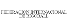 FEDERACION INTERNACIONAL DE RIGOBALL trademark