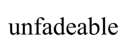UNFADEABLE trademark