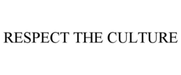 RESPECT THE CULTURE trademark