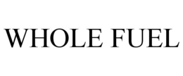 WHOLE FUEL trademark
