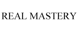 REAL MASTERY trademark