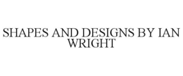 SHAPES AND DESIGNS BY IAN WRIGHT trademark