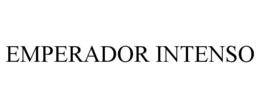 EMPERADOR INTENSO trademark