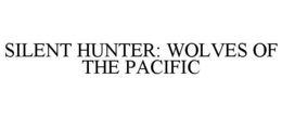 SILENT HUNTER: WOLVES OF THE PACIFIC trademark