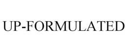UP-FORMULATED trademark