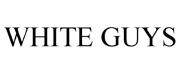 WHITE GUYS trademark