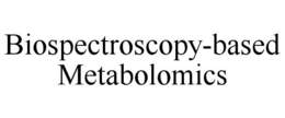 BIOSPECTROSCOPY-BASED METABOLOMICS trademark