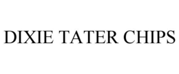 DIXIE TATER CHIPS trademark