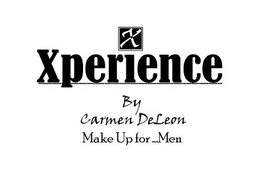 X XPERIENCE BY CARMEN DELEON MAKE-UP FOR...MEN trademark