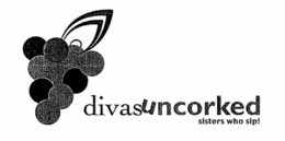 DIVAS UNCORKED SISTERS WHO SIP! trademark