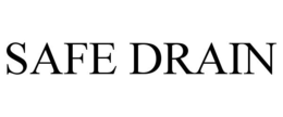 SAFE DRAIN trademark