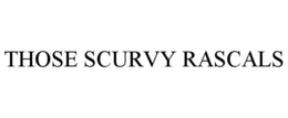 THOSE SCURVY RASCALS trademark