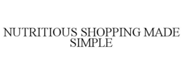NUTRITIOUS SHOPPING MADE SIMPLE trademark