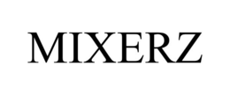 MIXERZ trademark