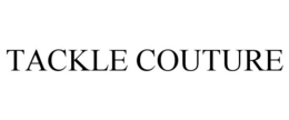 TACKLE COUTURE trademark