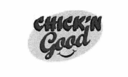 CHICK'N GOOD trademark