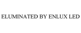 ELUMINATED BY ENLUX LED trademark