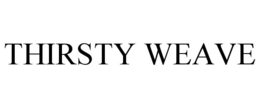 THIRSTY WEAVE trademark