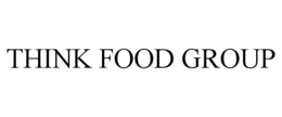 THINK FOOD GROUP trademark