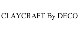 CLAYCRAFT BY DECO trademark