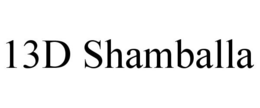 13D SHAMBALLA trademark