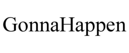 GONNAHAPPEN trademark