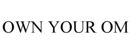 OWN YOUR OM trademark
