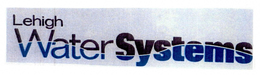 LEHIGH WATER SYSTEMS trademark