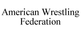 AMERICAN WRESTLING FEDERATION trademark