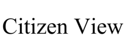 CITIZEN VIEW trademark