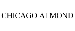 CHICAGO ALMOND trademark